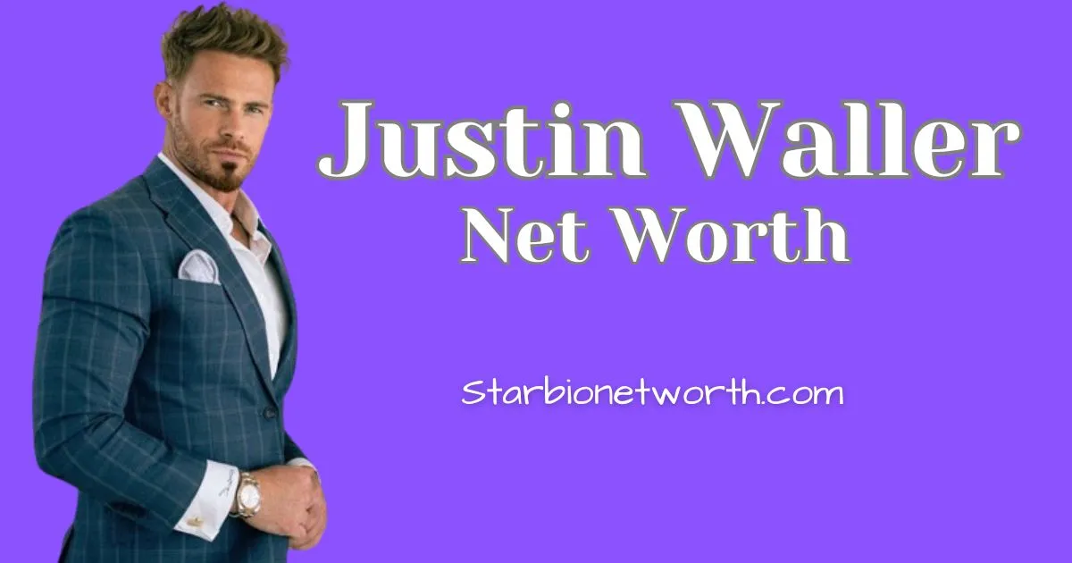 Justin Waller net worth